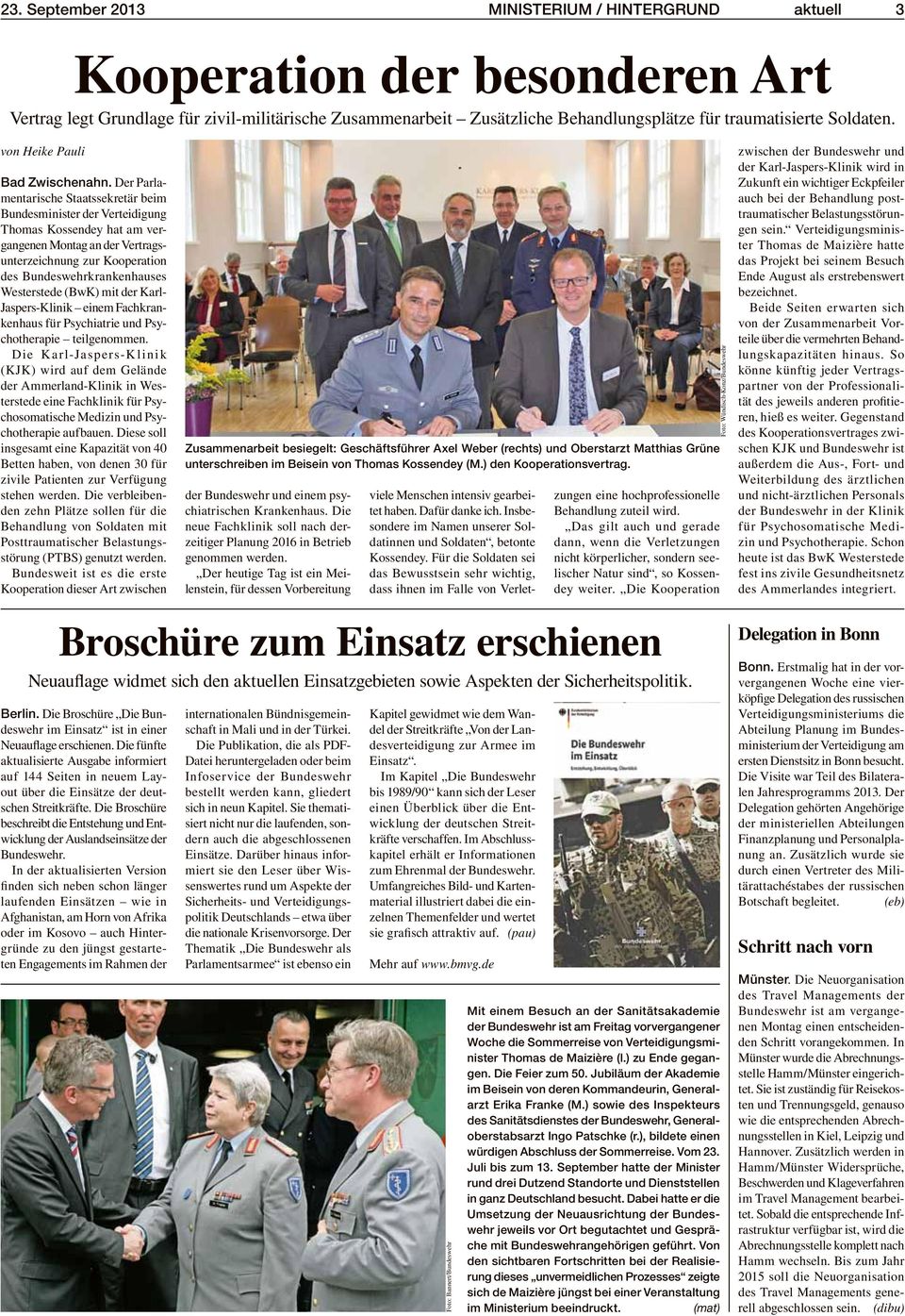 Der Parlamentarische Staatssekretär beim Bundesminister der Verteidigung Thomas Kossendey hat am vergangenen Montag an der Vertragsunterzeichnung zur Kooperation des Bundeswehrkrankenhauses