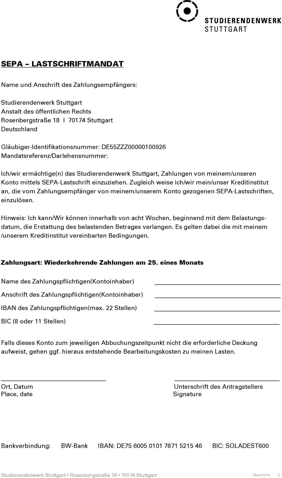 einzuziehen. Zugleich weise ich/wir mein/unser Kreditinstitut an, die vom Zahlungsempfänger von meinem/unserem Konto gezogenen SEPA-Lastschriften, einzulösen.