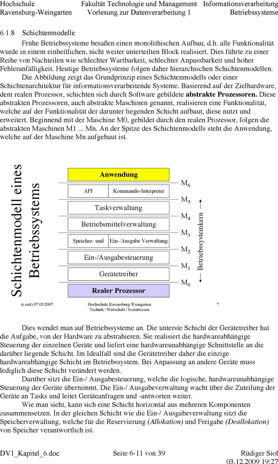 Die Abbildung zeigt das Grundprinzip eines Schichtenmodells oder einer Schichtenarchitektur für informationsverarbeitende Systeme.