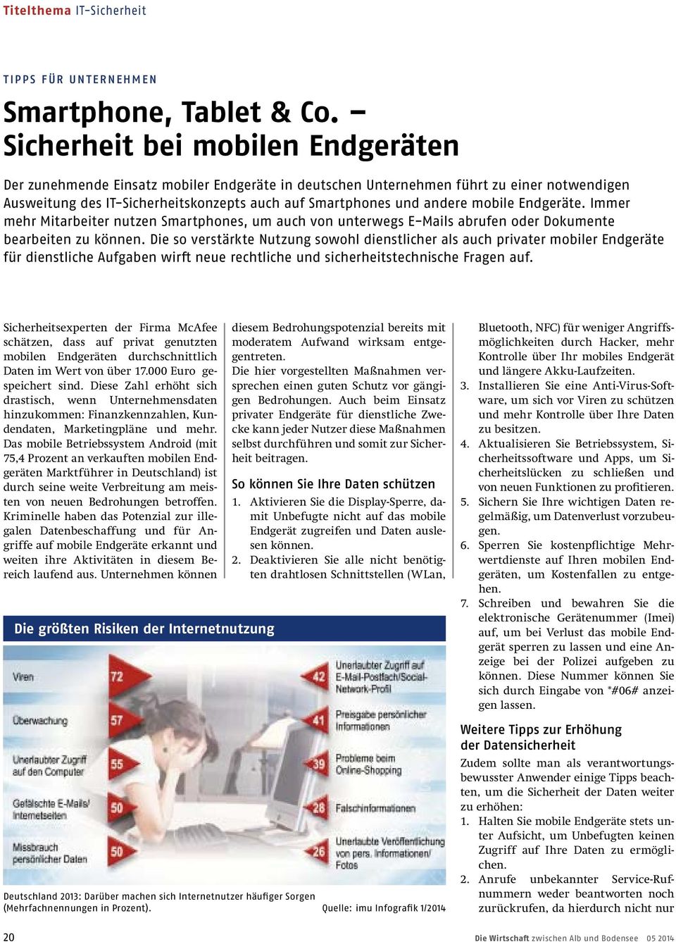 mobile Endgeräte. Immer mehr Mitarbeiter nutzen Smartphones, um auch von unterwegs E-Mails abrufen oder Dokumente bearbeiten zu können.