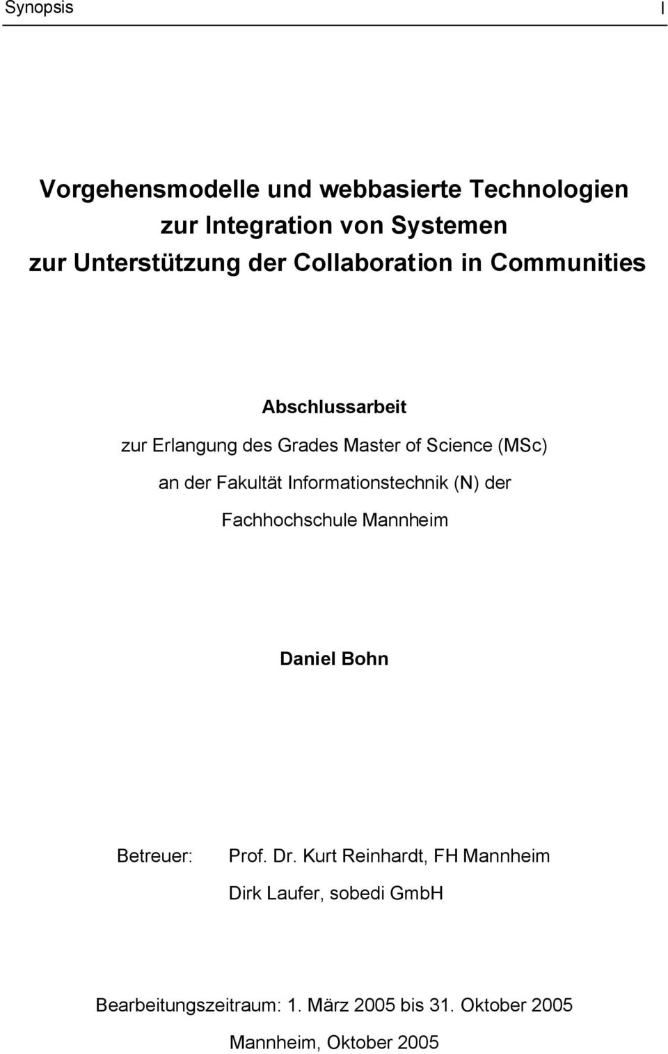 Fakultät Informationstechnik (N) der Fachhochschule Mannheim Daniel Bohn Betreuer: Prof. Dr.