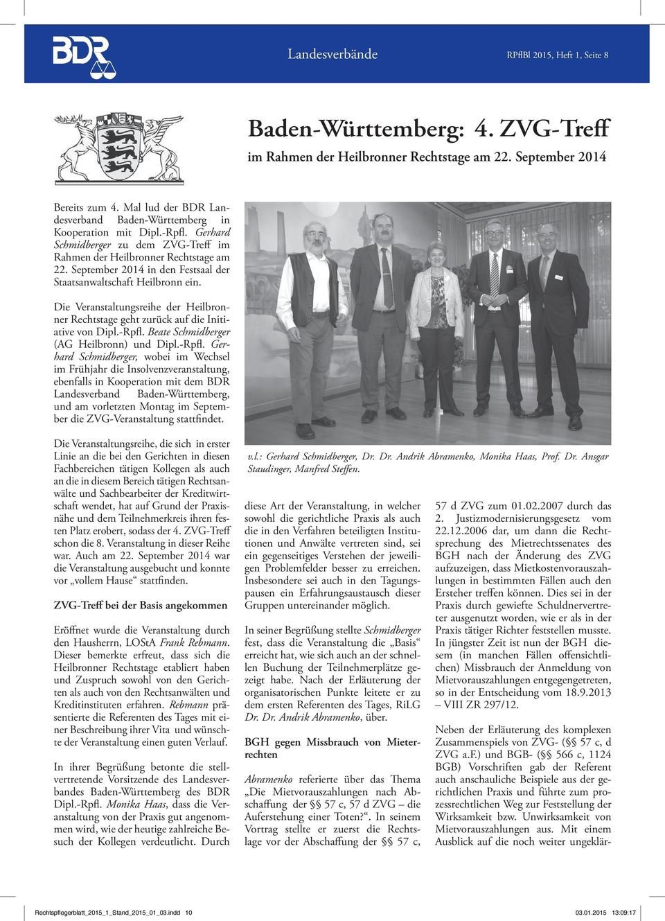 September 2014 in den Festsaal der Staatsanwaltschaft Heilbronn ein. Die Veranstaltungsreihe der Heilbronner Rechtstage geht zurück auf die Initiative von Dipl.-Rpfl.