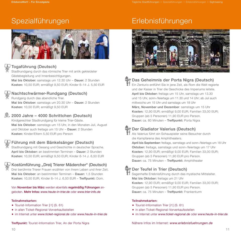 Togaführung (Deutsch) Stadtrundgang durch das römische Trier mit antik gekleideter Gästebegleitung und Innenbesichtigungen. Mai bis Oktober: samstags um 12.