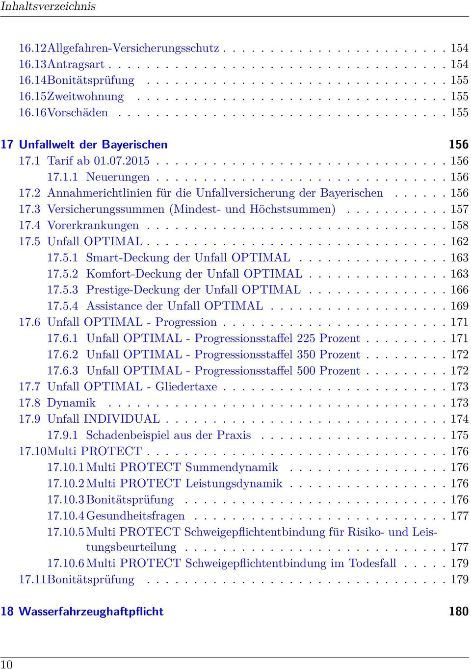 .............................. 156 17.2 Annahmerichtlinien für die Unfallversicherung der Bayerischen...... 156 17.3 Versicherungssummen (Mindest- und Höchstsummen)........... 157 17.