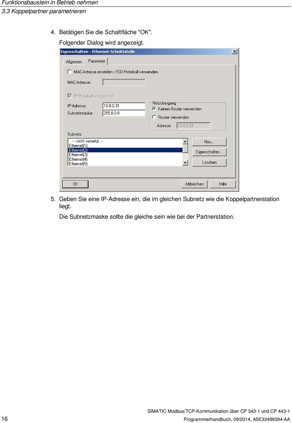 Geben Sie eine IP-Adresse ein, die im gleichen Subnetz wie die Koppelpartnerstation