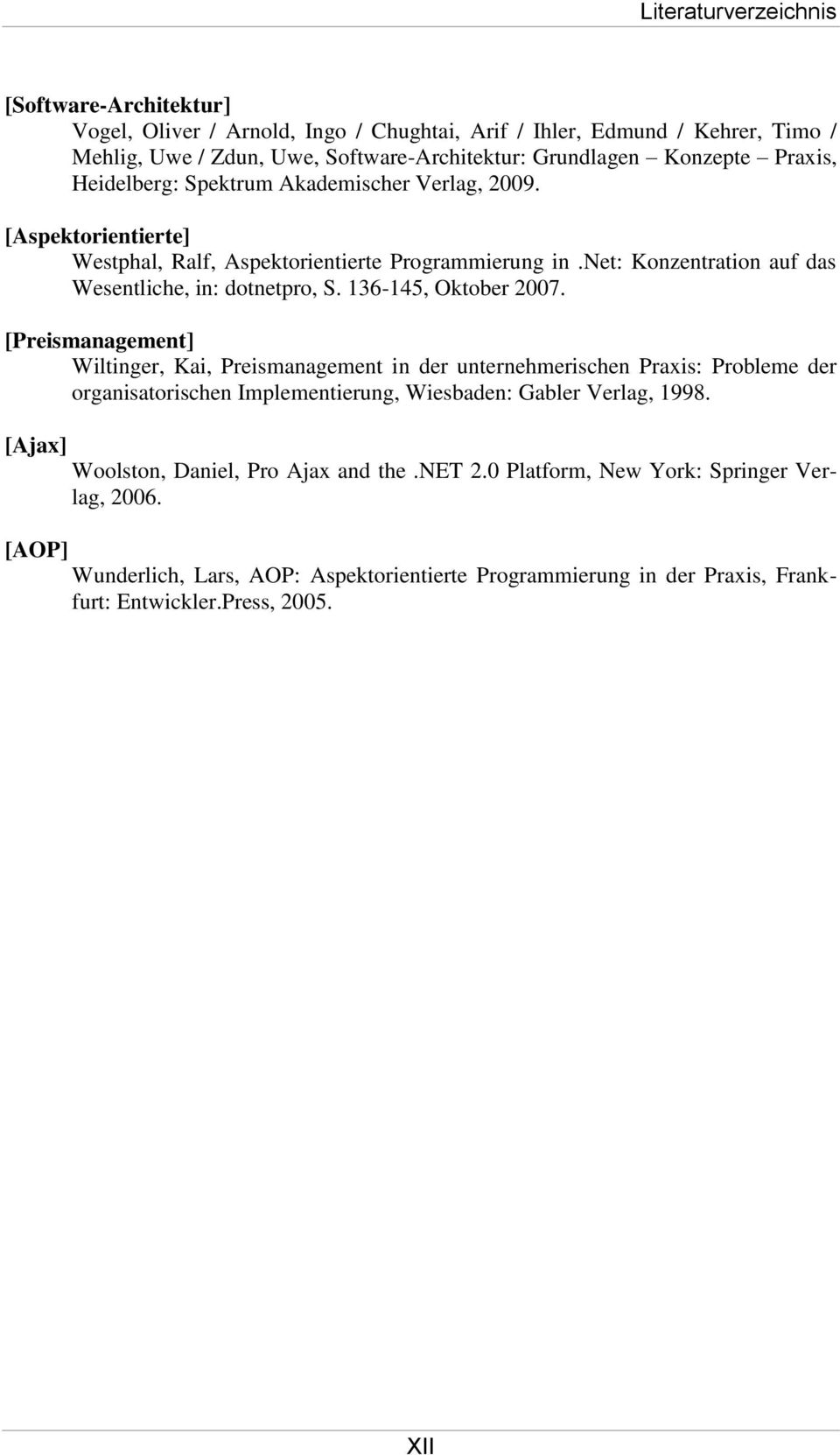 net: Konzentration auf das Wesentliche, in: dotnetpro, S. 136-145, Oktober 2007.