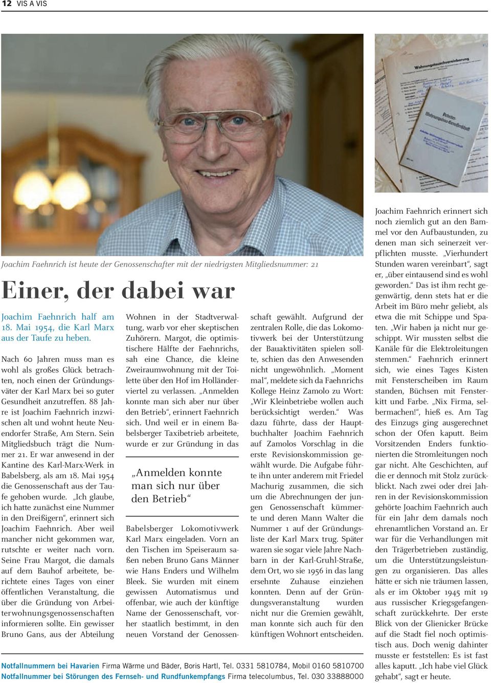 88 Jahre ist Joachim Faehnrich inzwischen alt und wohnt heute Neuendorfer Straße, Am Stern. Sein Mitgliedsbuch trägt die Nummer 21.