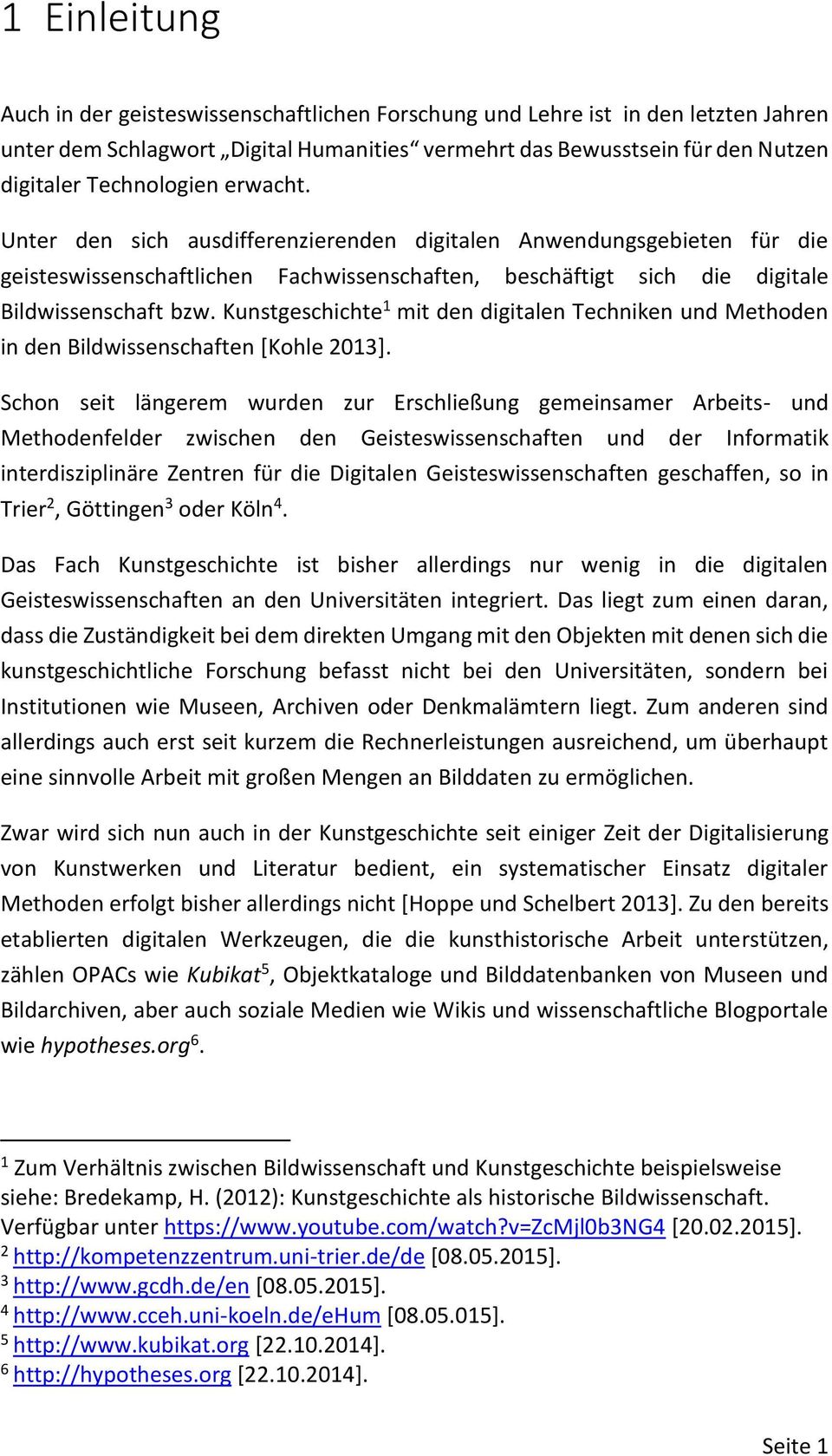 Kunstgeschichte 1 mit den digitalen Techniken und Methoden in den Bildwissenschaften [Kohle 2013].