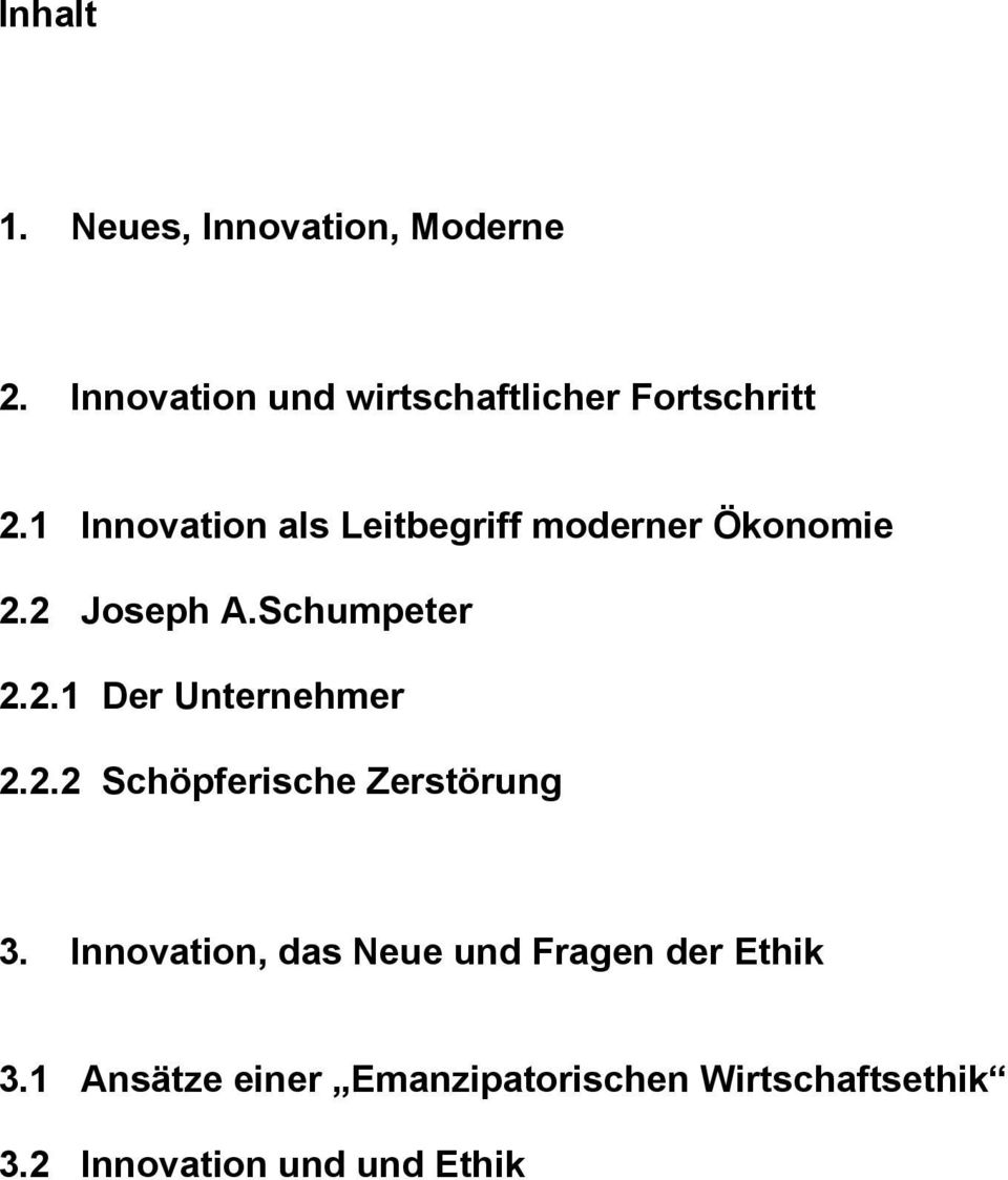 1 Innovation als Leitbegriff moderner Ökonomie 2.2 Joseph A.Schumpeter 2.2.1 Der Unternehmer 2.