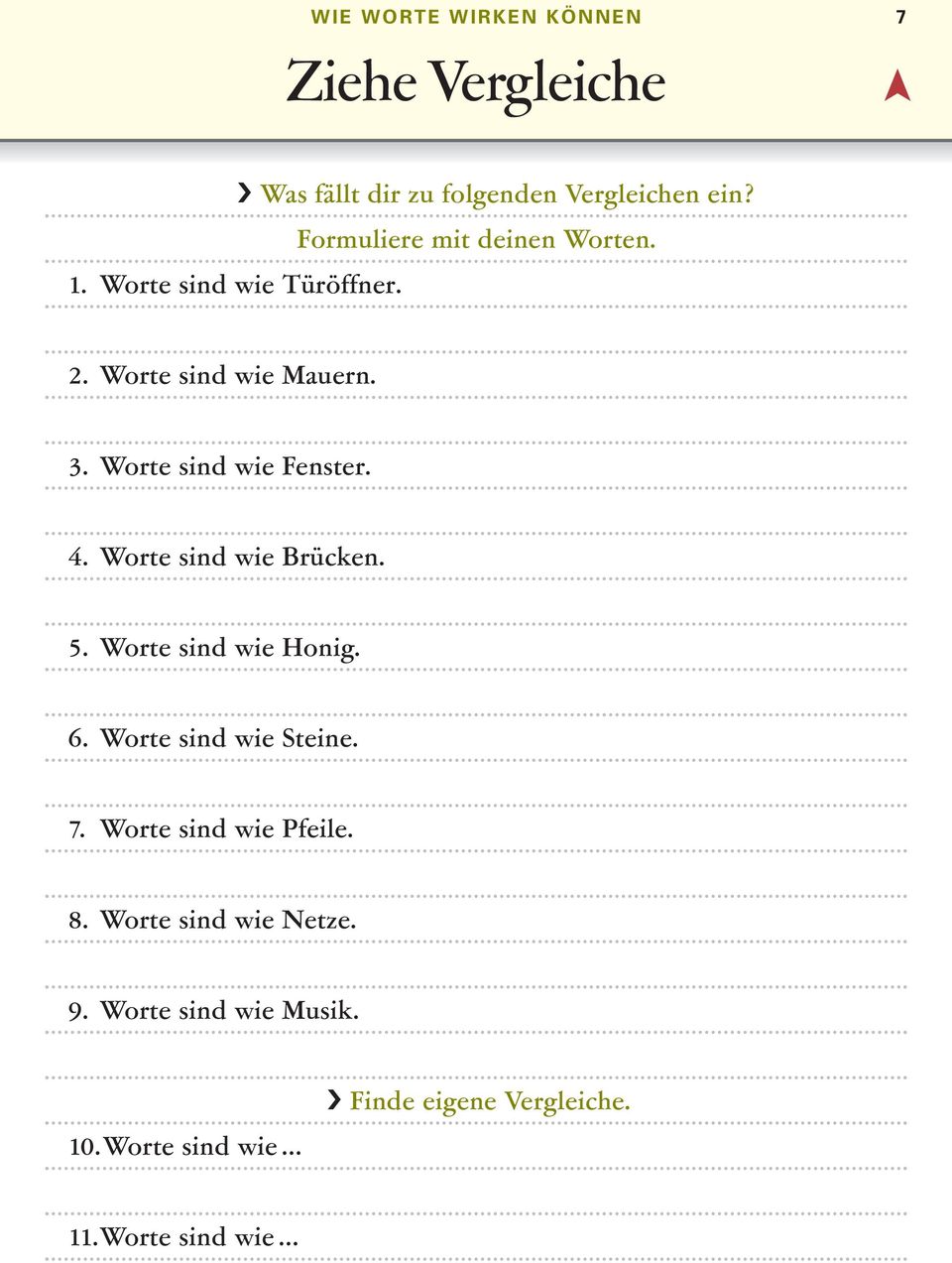 Worte sind wie Fenster. 4. Worte sind wie Brücken. 5. Worte sind wie Honig. 6. Worte sind wie Steine. 7.