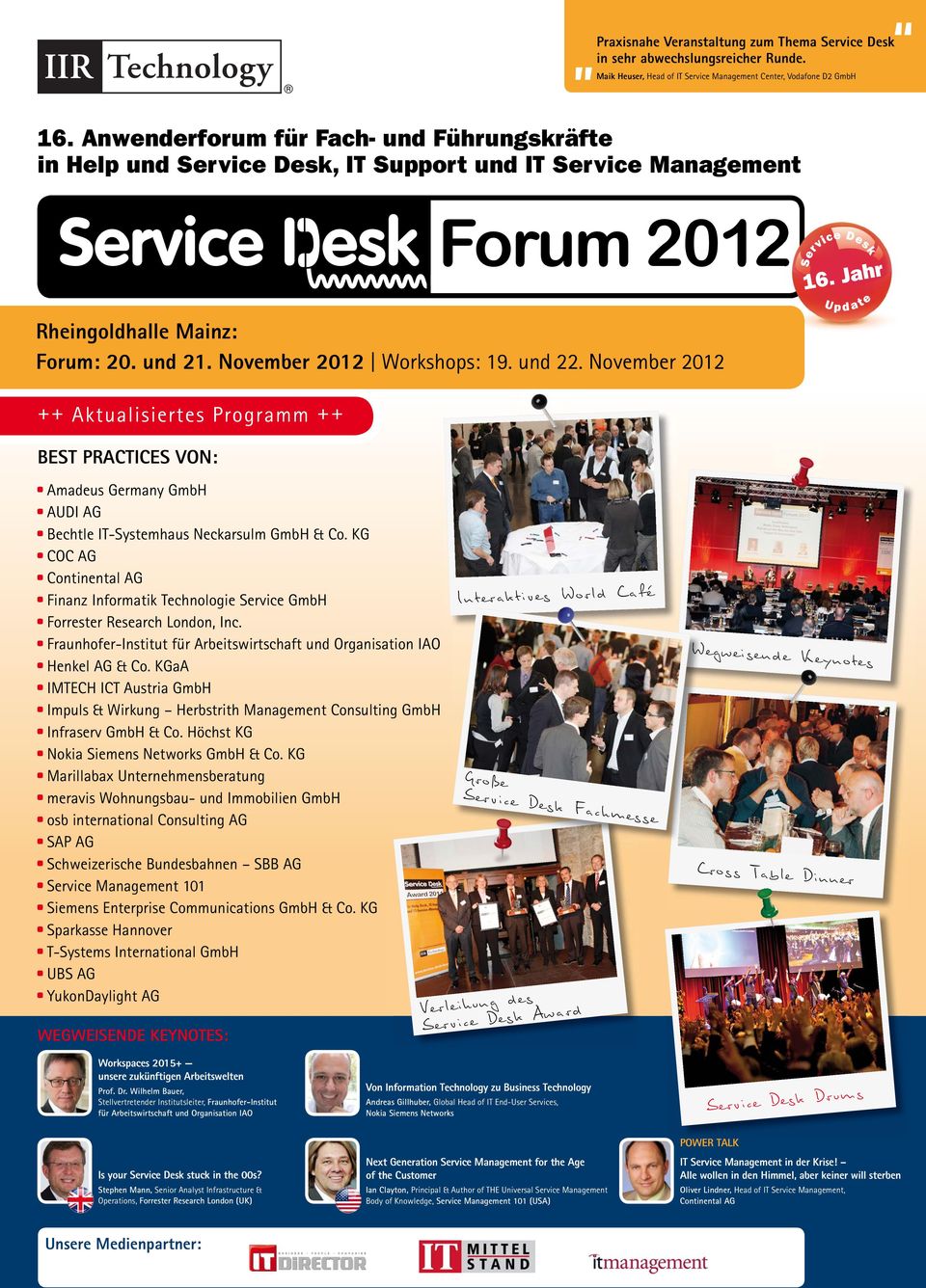 November 2012 Service Desk 16. Jahr U p d a t e ++ Aktualisiertes Programm ++ BEST PRACTICES VON: AUDI AG Bechtle IT-Systemhaus Neckarsulm GmbH & Co.