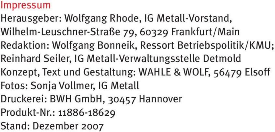 Metall-Verwaltungsstelle Detmold Konzept, Text und Gestaltung: WAHLE & WOLF, 56479 Elsoff Fotos: