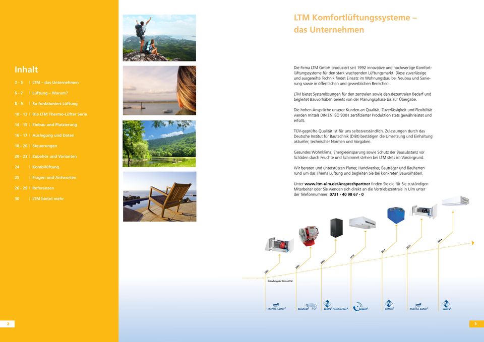 ntworten 26-29 Referenzen 30 LTM bietet mehr Die Firma LTM GmbH produziert seit 1992 innovative und hochwertige Komfortlüftungssysteme für den stark wachsenden Lüftungsmarkt.