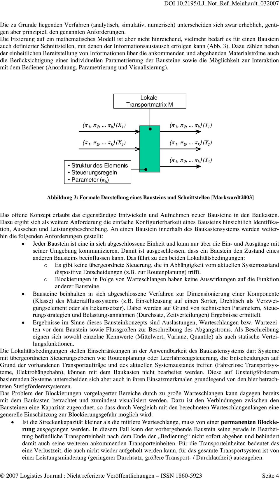 3). Dazu zählen neben der einheitlichen Bereitstellung von Informationen über die ankommenden und abgehenden Materialströme auch die Berücksichtigung einer individuellen Parametrierung der Bausteine