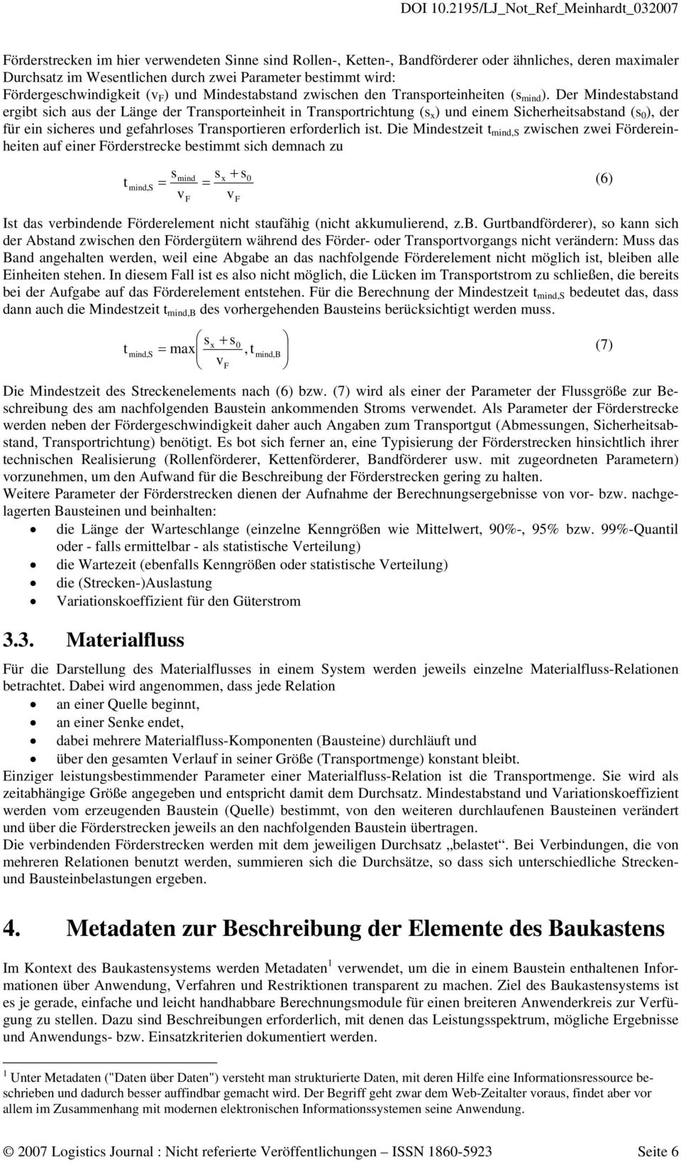 Der Mindestabstand ergibt sich aus der Länge der Transporteinheit in Transportrichtung (s x ) und einem Sicherheitsabstand (s 0 ), der für ein sicheres und gefahrloses Transportieren erforderlich ist.