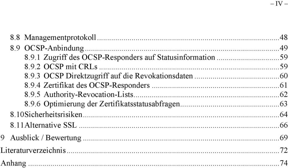 ..61 8.9.5 Authority-Revocation-Lists...62 8.9.6 Optimierung der Zertifikatsstatusabfragen...63 8.
