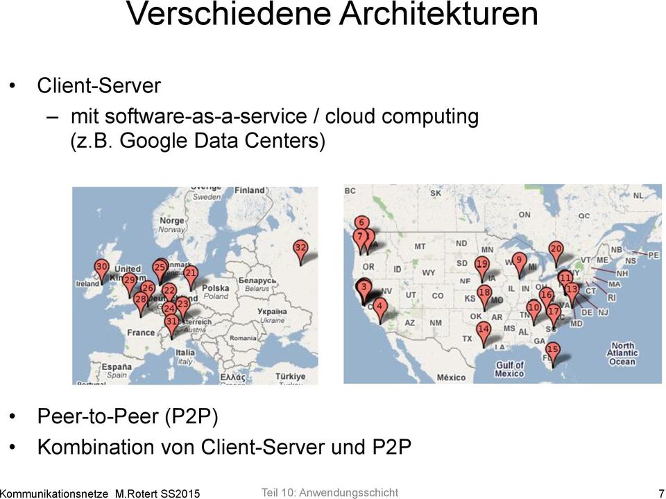Google Data Centers) Peer-to-Peer (P2P) Kombination von