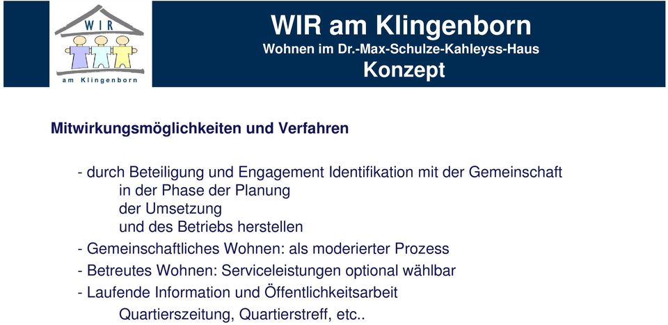 herstellen - Gemeinschaftliches Wohnen: als moderierter Prozess - Betreutes Wohnen: