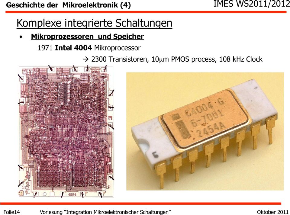 Mikroprocessor 2300 Transistoren, 10µm PMOS process, 108 khz