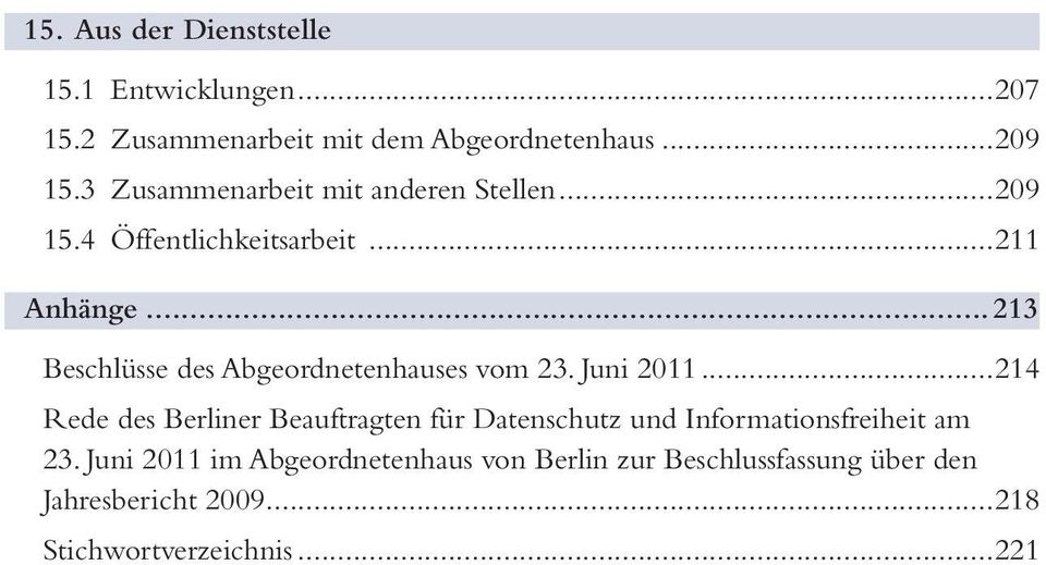 ..213 Beschlüsse des Abgeordnetenhauses vom 23. Juni 2011.