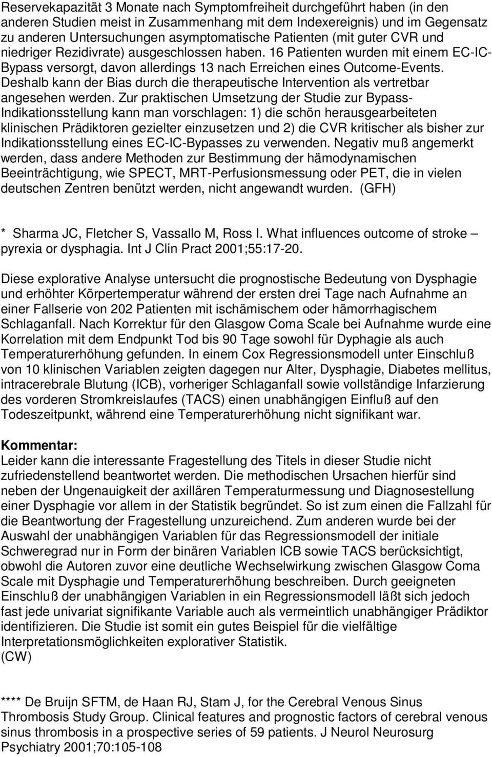 Deshalb kann der Bias durch die therapeutische Intervention als vertretbar angesehen werden.