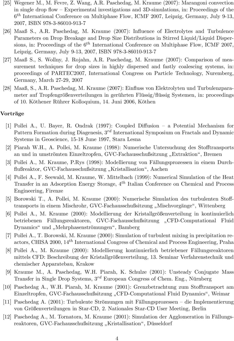 Germany, July 9-13, 2007, ISBN 978-3-86010-913-7 [26] Maaß S., A.R. Paschedag, M.