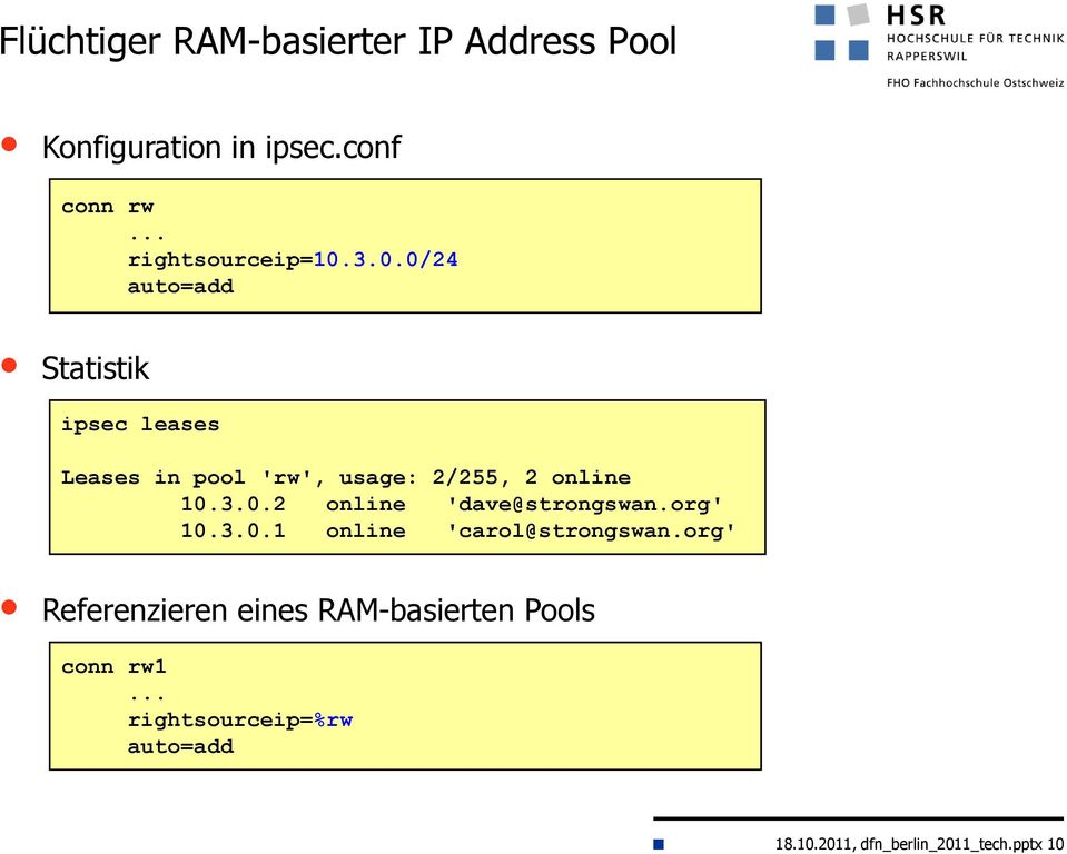 org' 10.3.0.1 online 'carol@strongswan.org' Referenzieren eines RAM-basierten Pools conn rw1.