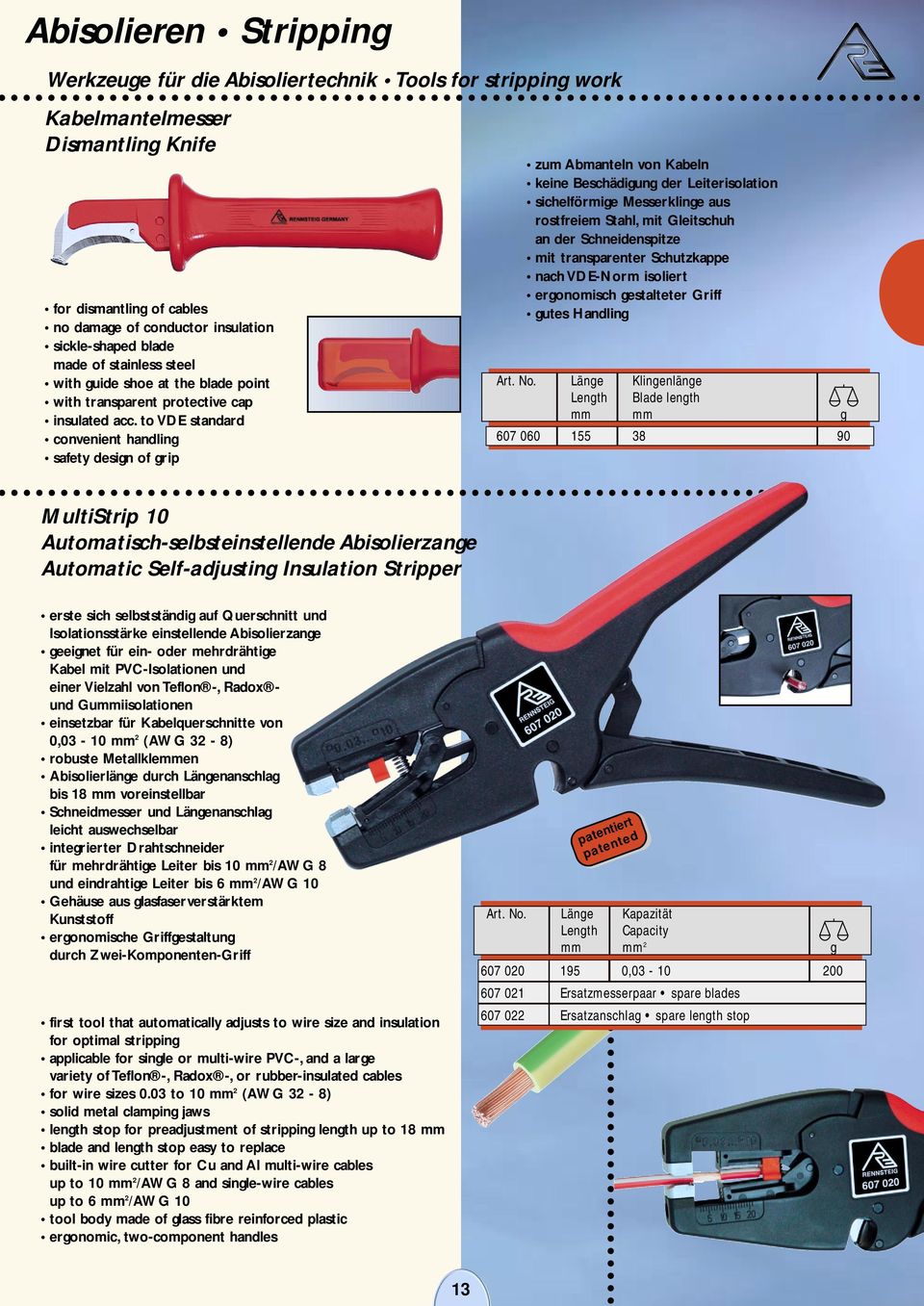 to VDE standard convenient handling safety design of grip zum Abmanteln von Kabeln keine Beschädigung der Leiterisolation sichelförmige Messerklinge aus rostfreiem Stahl, mit Gleitschuh an der