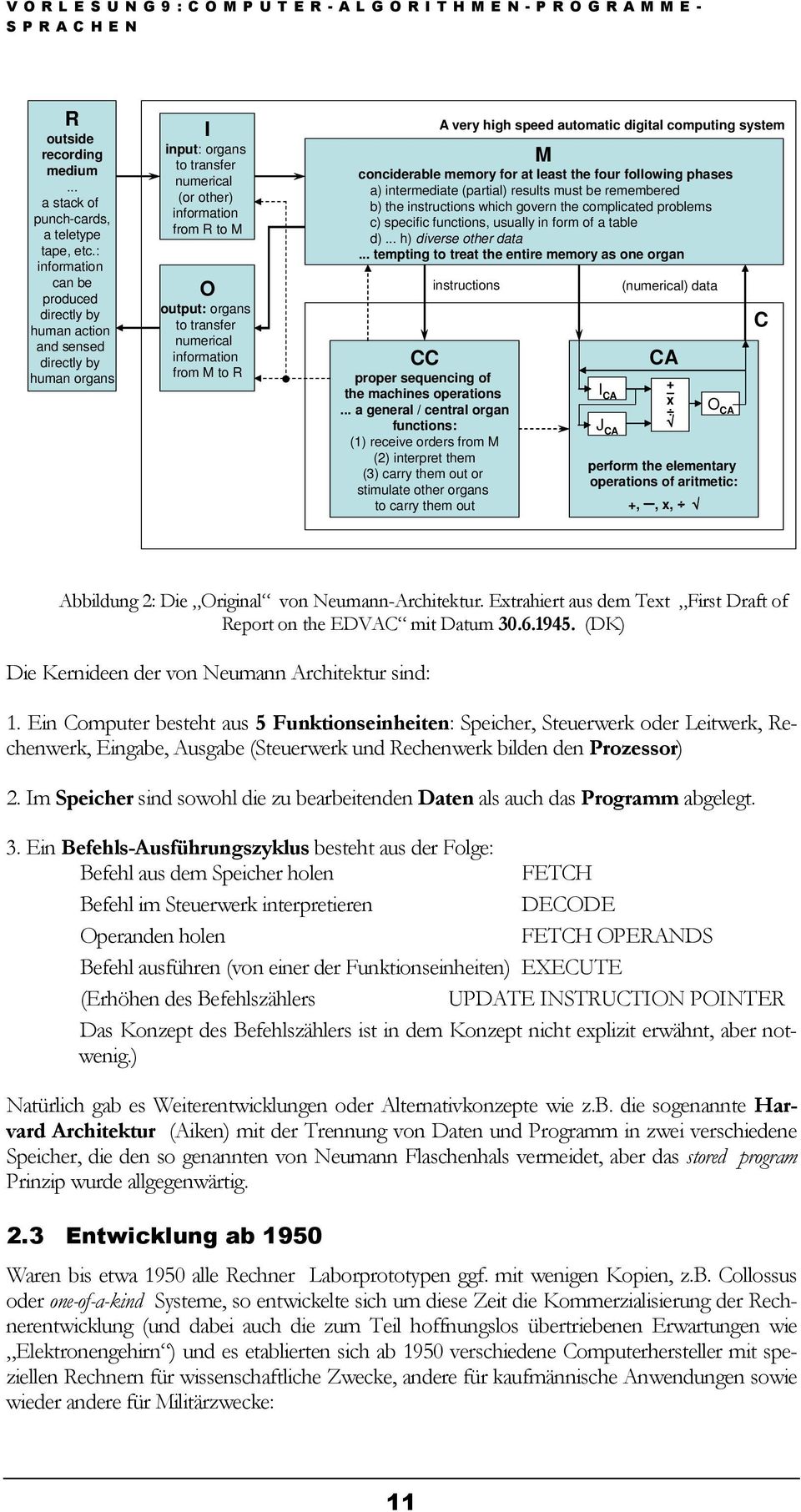 numerical information from M to R M conciderable memory for at least the four following phases a) intermediate (partial) results must be remembered b) the instructions which govern the complicated