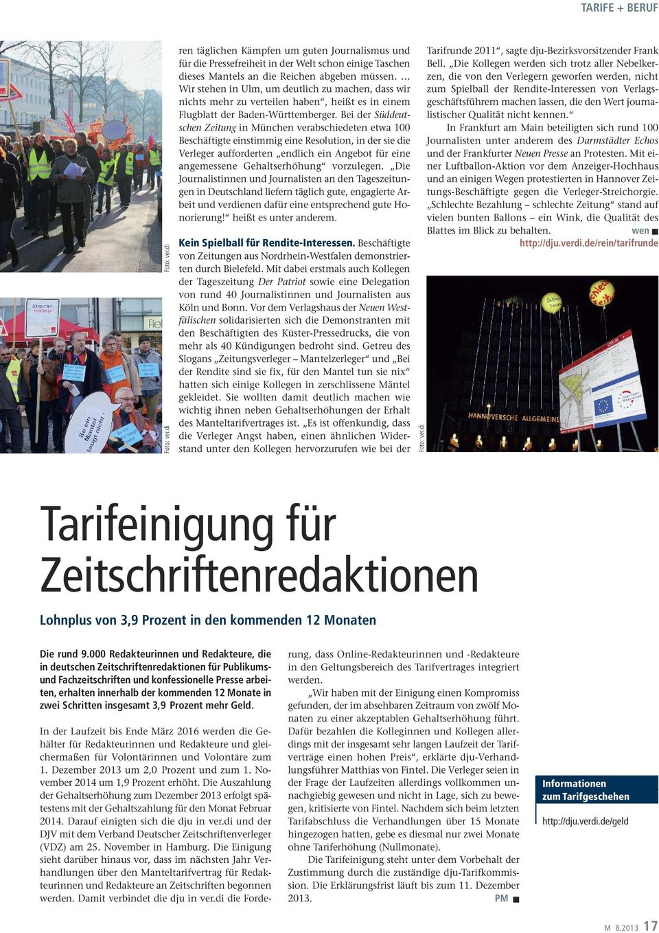 Bei der Süddeutschen Zeitung in München verabschiedeten etwa 100 Beschäftigte einstimmig eine Resolution, in der sie die Verleger aufforderten endlich ein Angebot für eine angemessene Gehaltserhöhung
