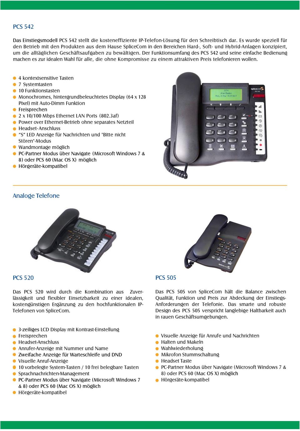 Der Funktionsumfang des PCS 542 und seine einfache Bedienung machen es zur idealen Wahl für alle, die ohne Kompromisse zu einem attraktiven Preis telefonieren wollen.