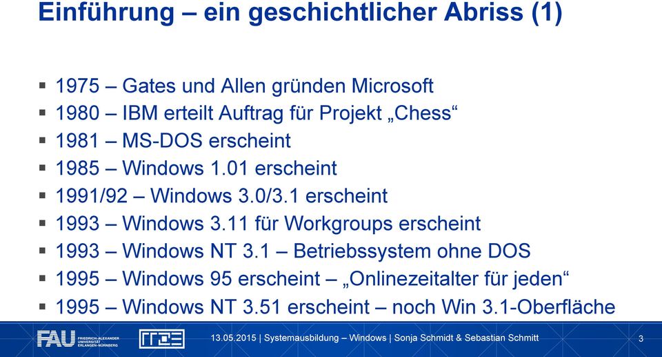 1 erscheint 1993 Windows 3.11 für Workgroups erscheint 1993 Windows NT 3.