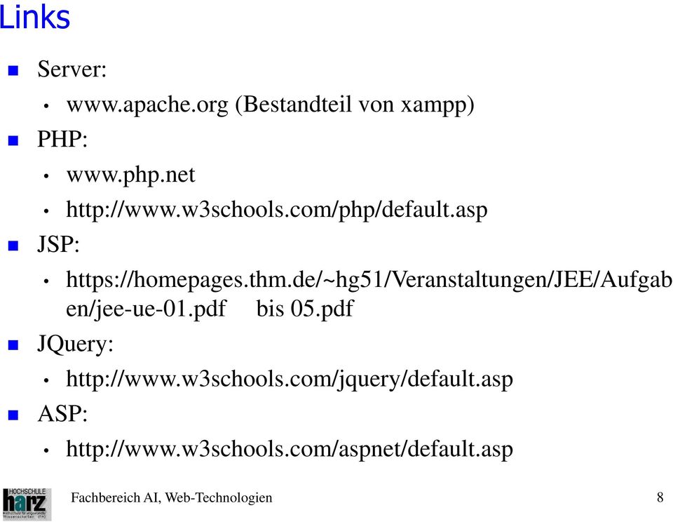 de/~hg51/veranstaltungen/jee/aufgab en/jee-ue-01.pdf bis 05.pdf JQuery: http://www.