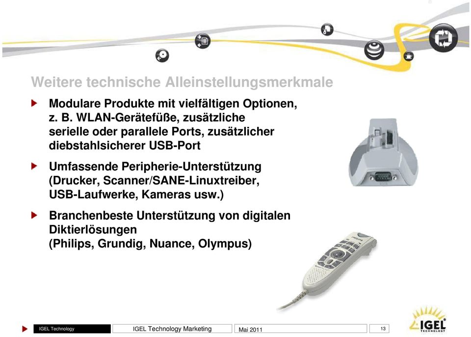 USB-Port Umfassende Peripherie-Unterstützung (Drucker, Scanner/SANE-Linuxtreiber, USB-Laufwerke,