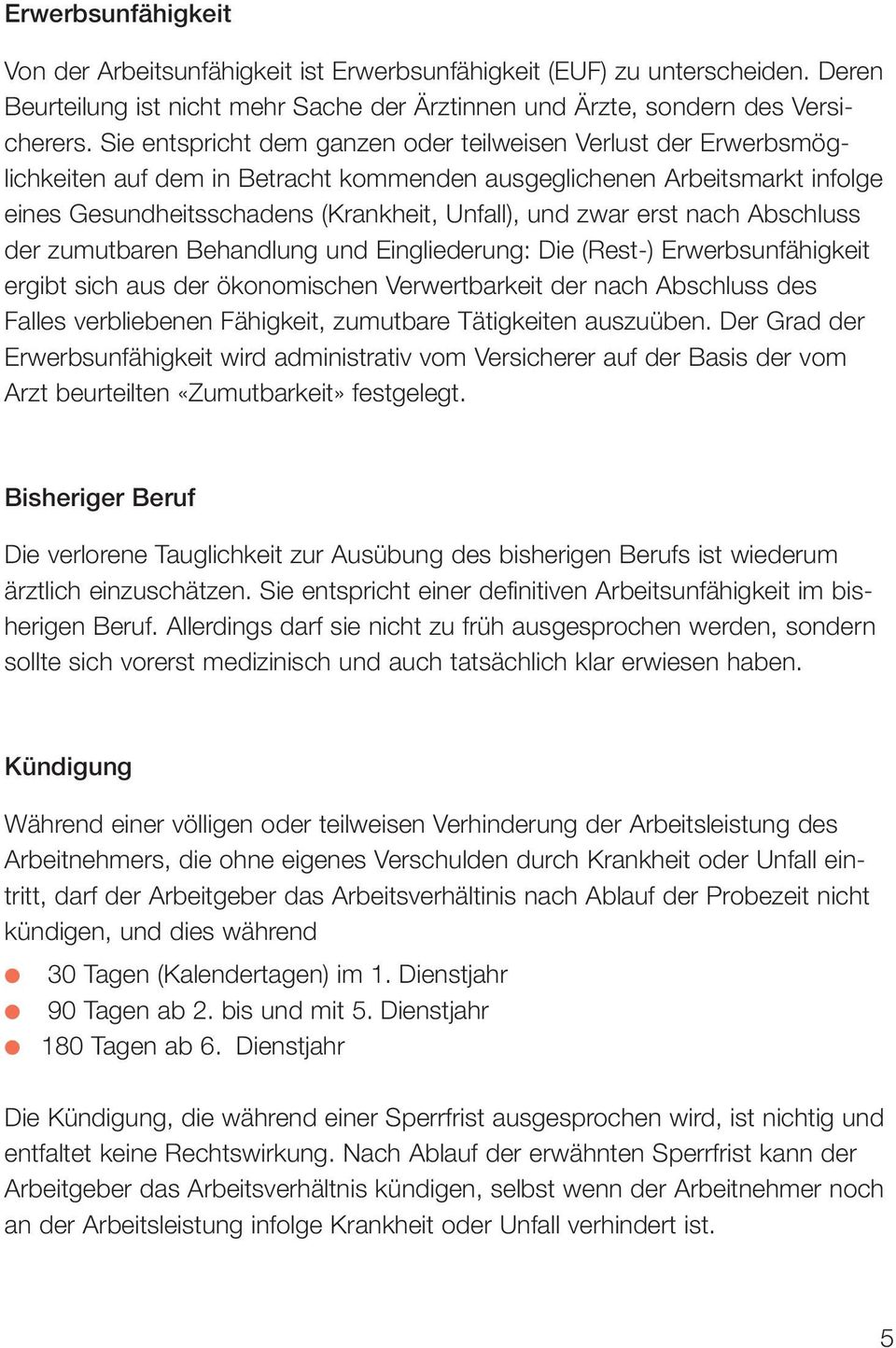 erst nach Abschluss der zumutbaren Behandlung und Eingliederung: Die (Rest-) Erwerbsunfähigkeit ergibt sich aus der ökonomischen Verwertbarkeit der nach Abschluss des Falles verbliebenen Fähigkeit,