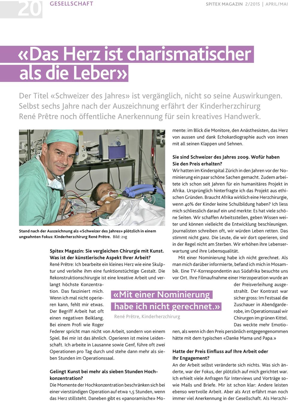 Stand nach der Auszeichnung als «Schweizer des Jahres» plötzlich in einem ungeahnten Fokus: Kinderherzchirurg René Prêtre. Bild: zvg Spitex Magazin: Sie vergleichen Chirurgie mit Kunst.