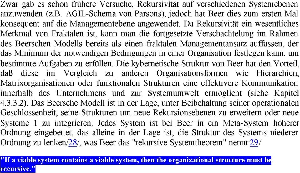 Minimum der notwendigen Bedingungen in einer Organisation festlegen kann, um bestimmte Aufgaben zu erfüllen.