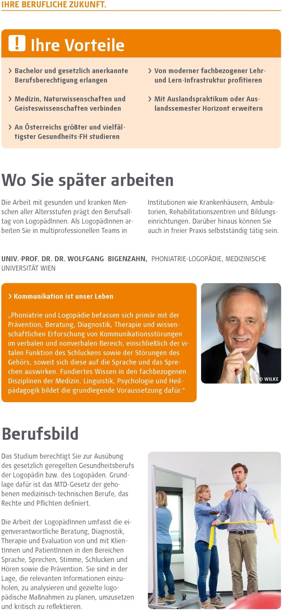 Lern-Infrastruktur profitieren > Mit Auslandspraktikum oder Auslandssemester Horizont erweitern > An Österreichs größter und vielfältigster Gesundheits-FH studieren Wo Sie später arbeiten Die Arbeit