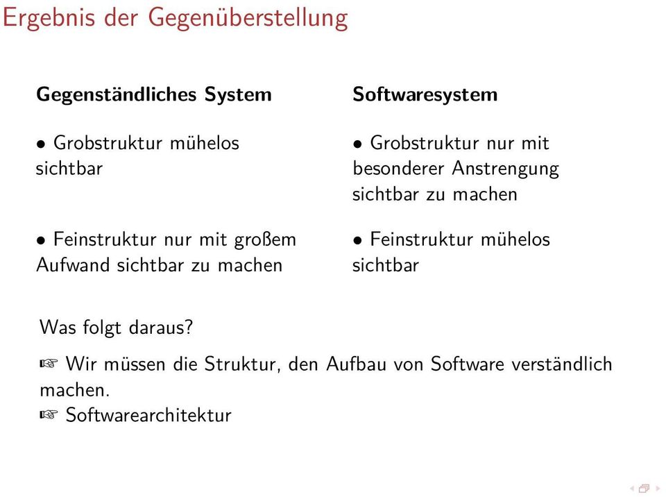 mit besonderer Anstrengung sichtbar zu machen Feinstruktur mühelos sichtbar Was folgt