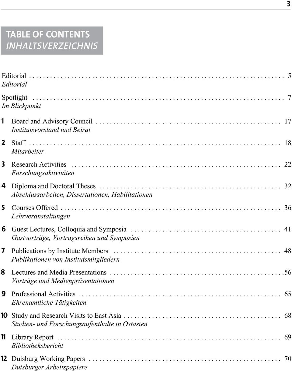 ........................................................... 22 Forschungsaktivitäten 4 Diploma and Doctoral Theses.................................................... 32 Abschlussarbeiten, Dissertationen, Habilitationen 5 Courses Offered.