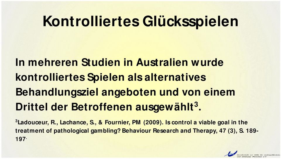 ausgewählt 3. 3 Ladouceur, R., Lachance, S., & Fournier, PM (2009).