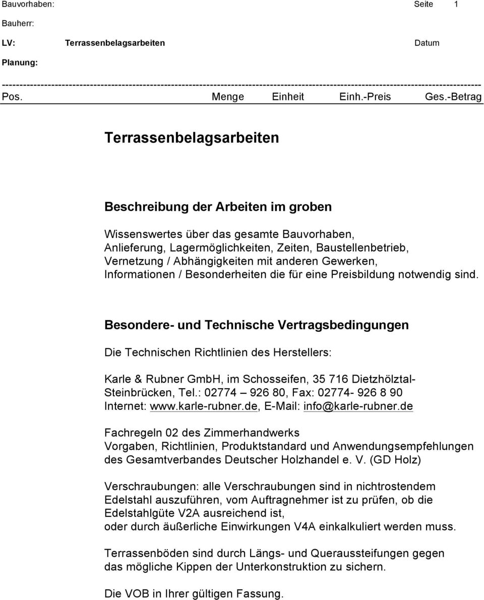 Besondere- und Technische Vertragsbedingungen Die Technischen Richtlinien des Herstellers: Karle & Rubner GmbH, im Schosseifen, 35 716 Dietzhölztal- Steinbrücken, Tel.