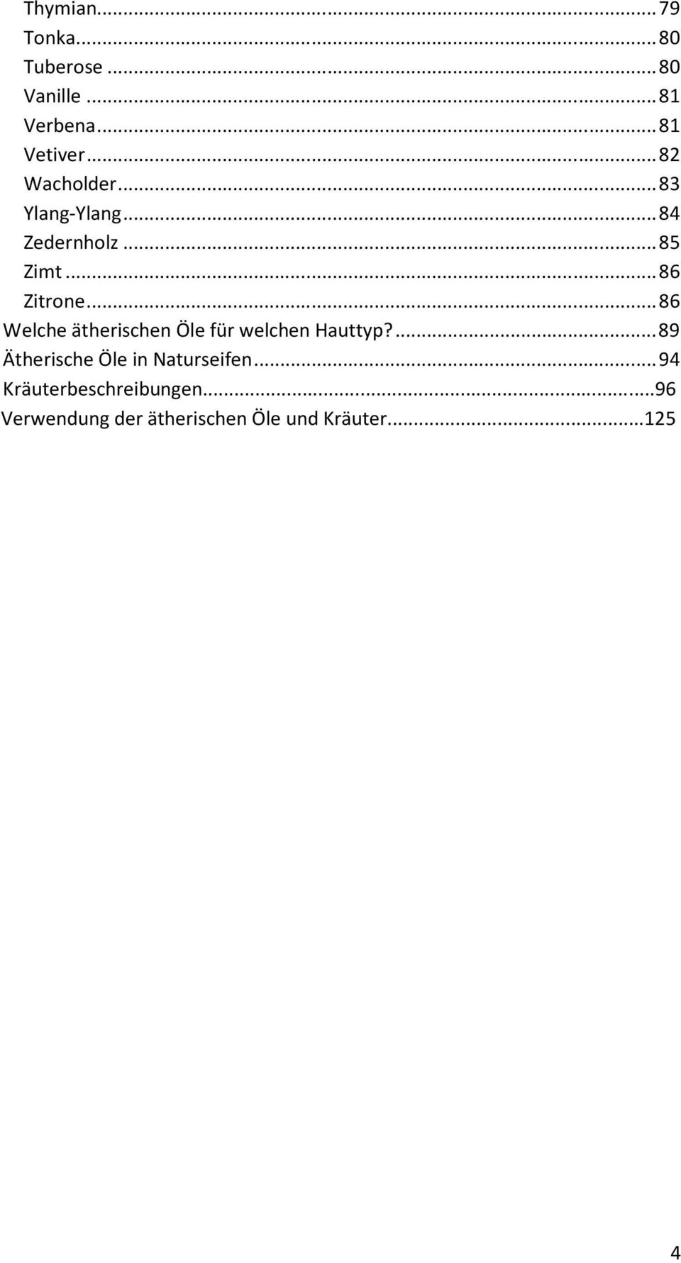 .. 86 Welche ätherischen Öle für welchen Hauttyp?