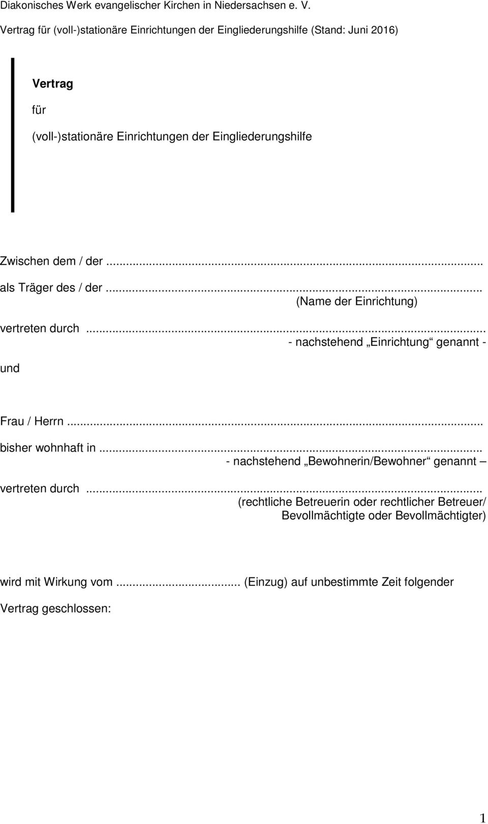 .. - nachstehend Bewohnerin/Bewohner genannt vertreten durch.