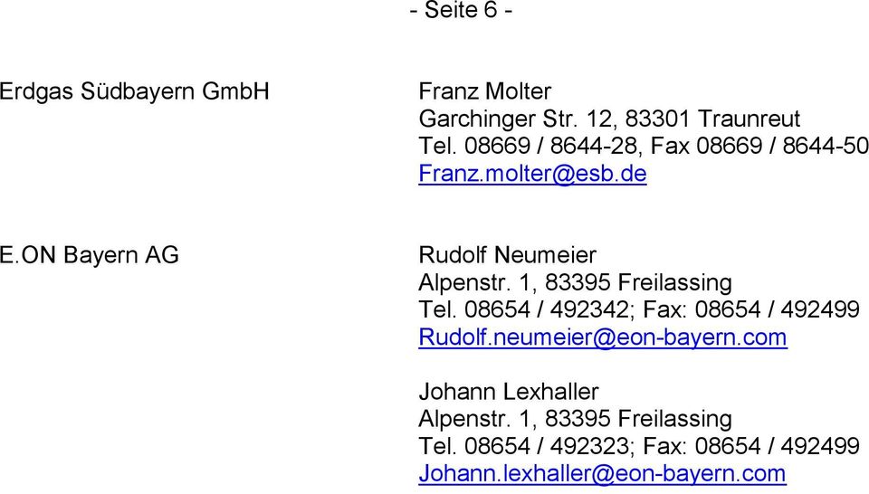 1, 83395 Freilassing Tel. 08654 / 492342; Fax: 08654 / 492499 Rudolf.neumeier@eon-bayern.