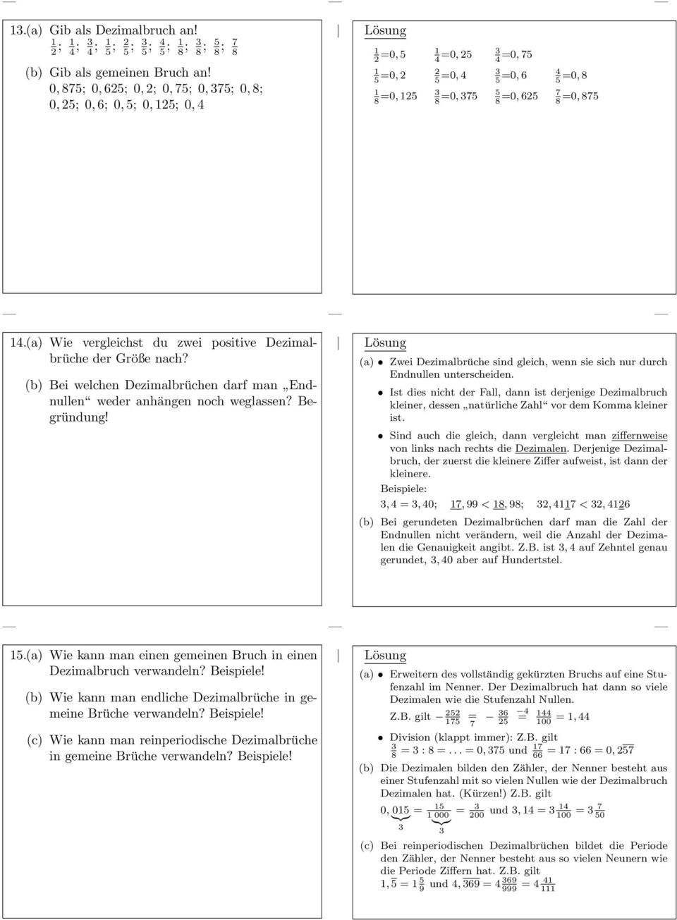 du zwei positive Dezimalbrüche der Größe nach? (b) Bei welchen Dezimalbrüchen darf man Endnullen weder anhängen noch weglassen? Begründung!