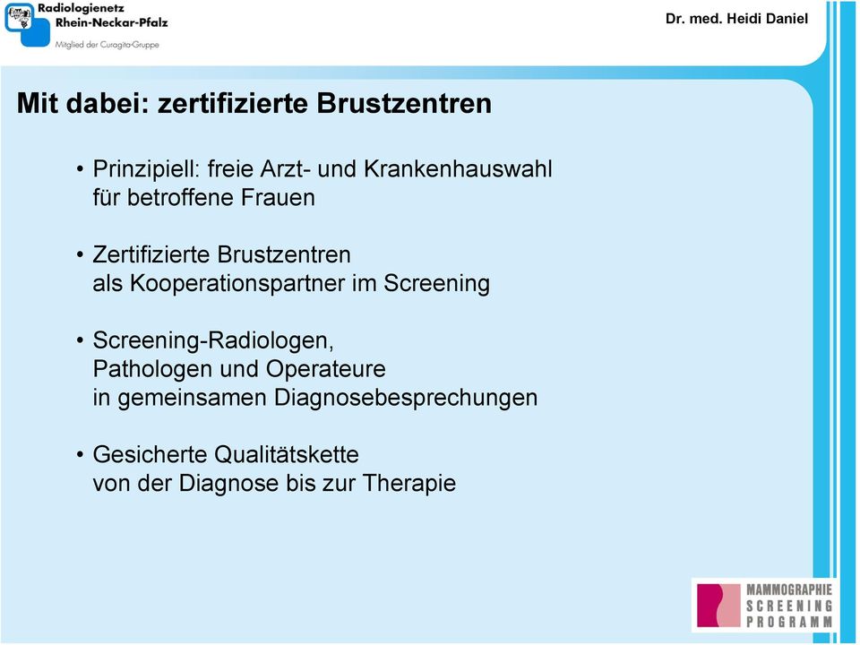 Kooperationspartner im Screening Screening-Radiologen, Pathologen und