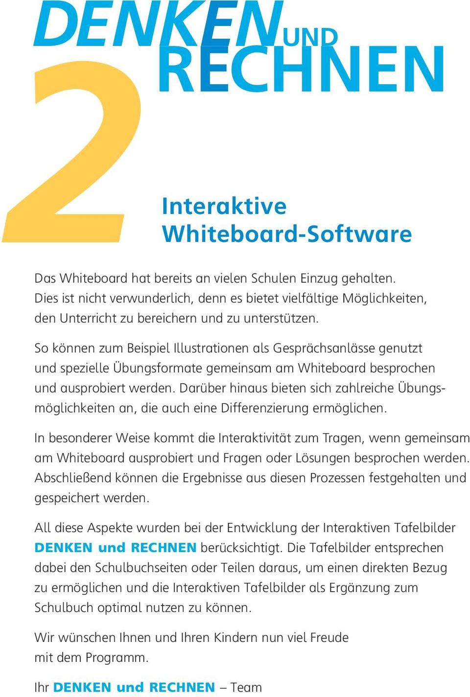 So können zum Beispiel Illustrationen als Gesprächsanlässe genutzt und spezielle Übungsformate gemeinsam am Whiteboard besprochen und ausprobiert werden.