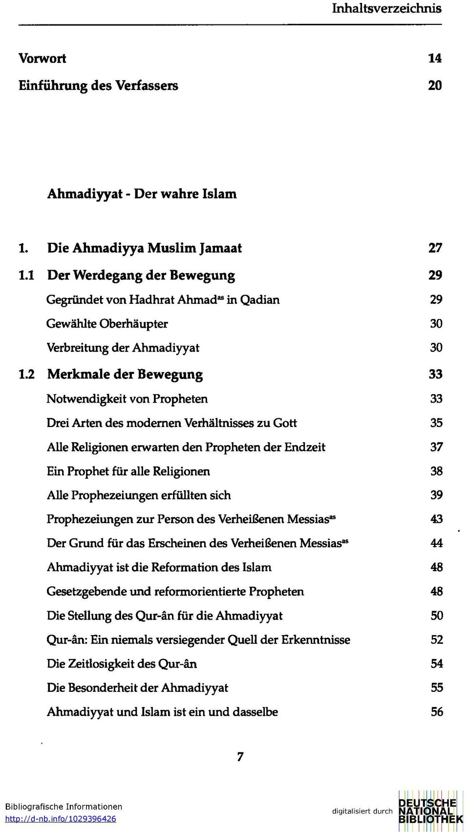 2 Merkmale der Bewegung 33 Notwendigkeit von Propheten 33 Drei Arten des modernen Verhältnisses zu Gott 35 Alle Religionen erwarten den Propheten der Endzeit 37 Ein Prophet für alle Religionen 38