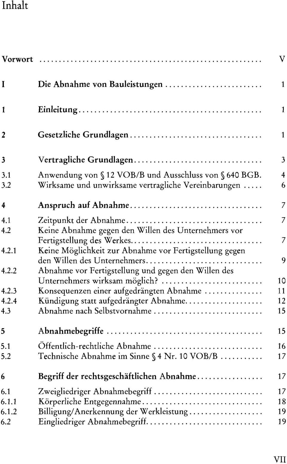 Keine Abnahme gegen den Willen des Unternehmers vor Fertigstellung des Werkes. Keine Möglichkeit zur Abnahme vor Fertigstellung gegen den Willen des Unternehmers '".